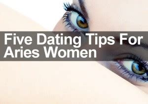 aries woman dating tips